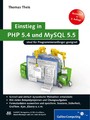Einstieg in PHP 5.4 und MySQL 5.5 - Für Programmieranfänger geeignet