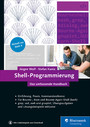 Shell-Programmierung - Das umfassende Handbuch