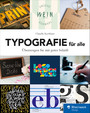 Typografie für alle - Überzeugen Sie mit guter Schrift