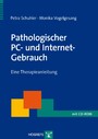 Pathologischer PC- und Internet-Gebrauch - Eine Therapieanleitung