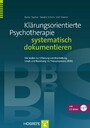 Klärungsorientierte Psychotherapie systematisch dokumentieren - Die Skalen zur Erfassung von Bearbeitung, Inhalt und Beziehung im Therapieprozess (BIBS)