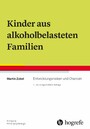 Kinder aus alkoholbelasteten Familien - Entwicklungsrisiken und Chancen