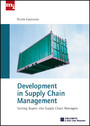 Development in Supply Chain Management - Turning Buyers into Supply Chain Management