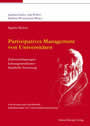 Partizipatives Management von Universitäten. Zielvereinbarungen - Leitungsstrukturen - Staatliche Steuerung