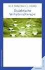 Dialektische Verhaltenstherapie - Reihe 'Therapeutische Skills kompakt', Bd. 1 Aus dem Amerikanischen von Guido Plata