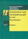 Sozialarbeit und Sozialpädagogik in der Psychiatrie - Lehrbuch