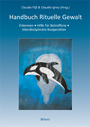 Handbuch Rituelle Gewalt - Erkennen - Hilfe für Betroffene - Interdisziplinäre Kooperation