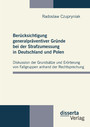Berücksichtigung generalpräventiver Gründe bei der Strafzumessung in Deutschland und Polen - Diskussion der Grundsätze und Erörterung von Fallgruppen anhand der Rechtsprechung