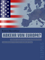 Abkehr von Europa? (Telepolis) - Obama gegen Romney: Hintergründe und Perspektiven für Europa bis 2016