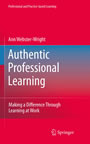 Authentic Professional Learning - Making a Difference Through Learning at Work