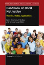 Handbook of Moral Motivation - Theories, Models, Applications