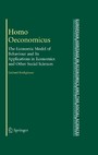 Homo Oeconomicus - The Economic Model of Behaviour and Its Applications in Economics and Other Social Sciences