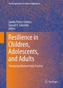 Resilience in Children, Adolescents, and Adults - Translating Research into Practice