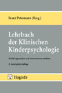 Lehrbuch der Klinischen Kinderpsychologie - Erklärungsansätze und Interventionsverfahren